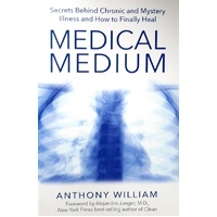 Medical Medium. Secrets Behind Chronic And Mystery Illness And How To Finally Heal