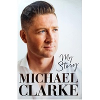 My Story. Michael Clarke