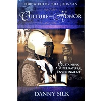 Culture Of Honor. Sustaining A Supernatural Environment