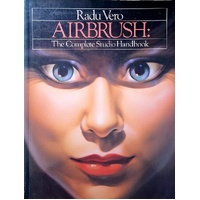 Airbrush. The Complete Studio Handbook