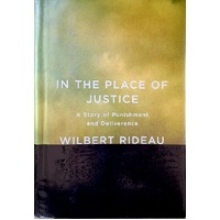 In The Place Of Justice. A Story Of Punishment And Deliverance