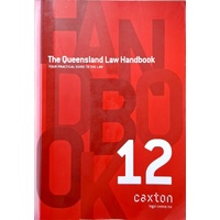 The Queensland Law Handbook. Your Practical Guide To The Law