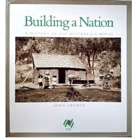 Building A Nation. A History Of The Australian House