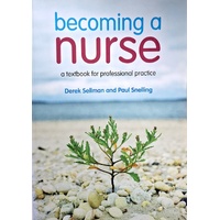 Becoming A Nurse. A Textbook For Professional Practice