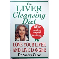 The Liver Cleansing Diet. Love Your Liver And Live Longer