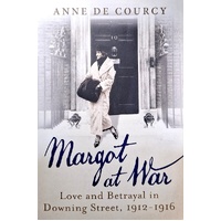 Margot At War. Love And Betrayal In Downing Street, 1912-1916