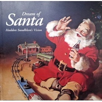 Dream Of Santa. Haddon Sundblom's Vision