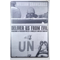 Deliver Us From Evil. Warlords And Peacekeepers In A World Of Endless Conflict