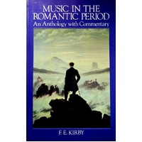 Music In The Romantic Period. An Anthology With Commentary