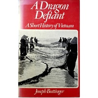 Dragon Defiant. Short History Of Vietnam
