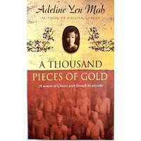 A Thousand Pieces Of Gold. My Discovery Of China's Past