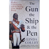 The Gun, The Ship, And The Pen. Warfare, Constitutions And The Making Of The Modern World