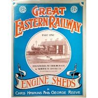 Great Eastern Railway Engine Sheds. Part One. Stratford, Peterborough and Norwich Locomotive Districts