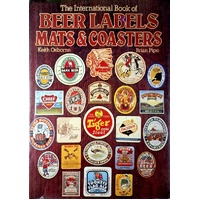 The International Book Of Beer Labels, Mats & Coasters