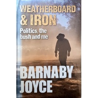 Weatherboard And Iron, Politics, The Bush And Me