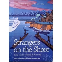 Strangers On The Shore. Early Coastal Contact In Australia