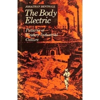 The Body Electric. Patterns Of Western Industrial Culture