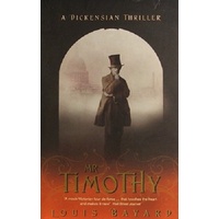 Mr Timothy. A Dickensian Thriller