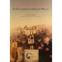 Catherine Wells. An Extraordinary Ordinary Woman