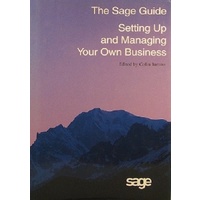 Setting Up And Managing Your Own Business. The Sage Guide