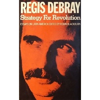 Regis Debray. Strategy For Revolution Essays On Latin America