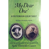 My Dear One. A Victorian Courtship. The Letter Of Agnes Bowers And Arthur Thorndike