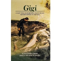 Gigi. A Baby Whale Borrowed For Science And Returned To The Sea