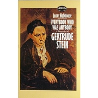 Everybody Who Was Anybody A Biography Of Gertrude Stein