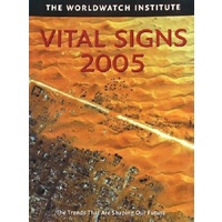 Vital Signs 2005. Trends That Are Shaping Our Future