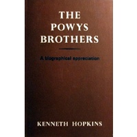 The Powys Brothers. A Biographical Appreciation