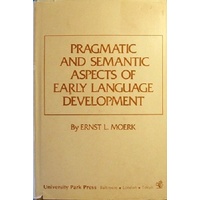 Pragmatic And Semantic Aspects Of Early Language Development