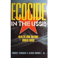 Ecocide In The USSR. Health And Nature Under Seige