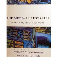 The Media In Australia. Industries, Texts, Audiences