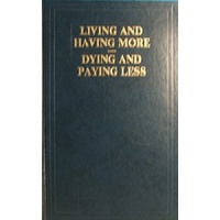 Living And Having More. Dying And Paying Less