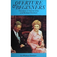 Overture And Beginners. The Story of Dulcie Gray and Michael Denison