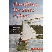 Handling Troubles Afloat. What To Do When It All Goes Wrong.