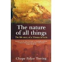 The Nature of All Things. The Life Story of a Tibetan in Exile