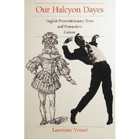 Our Halcyon Dayes. English Prerevolutionary Texts And Postmodern Culture