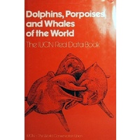 Dolphins, Porpoises And Whales Of The World