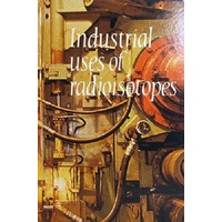 Industrial Uses of Radioisotopes