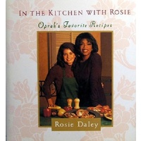 In The Kitchen With Rosie. Oprah's Favorite Recipes.