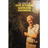 The Complete Eion Scarrow Gardening Handbook