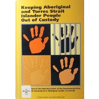 Keeping Aboriginal And Torres Strait Islander People Out Of Custody