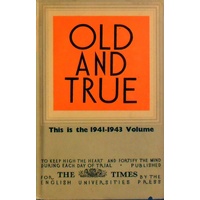 Old And True. An Extemporary Anthology 1941-1943