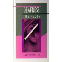 Deafness. The Facts