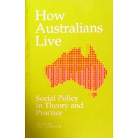 How Australians Live. Social Policy In Theory And Practice