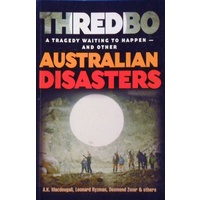 Thredbo. A Tragedy Waiting To Happen And Other Australian Disasters