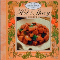 The Little Book Of Hot And Spicy Recipes