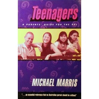 Teenagers. A Parents' Guide  For The 90s