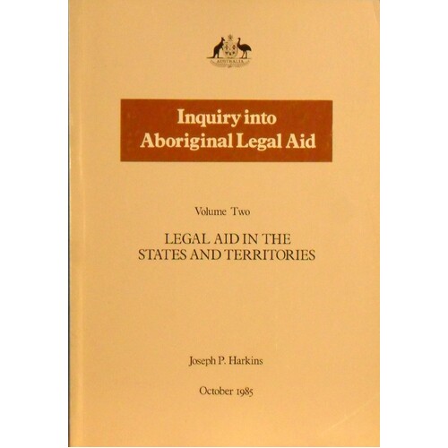 Inquiry Into Aboriginal Legal Aid. Volume Two, Legal Aid In The States And Territories